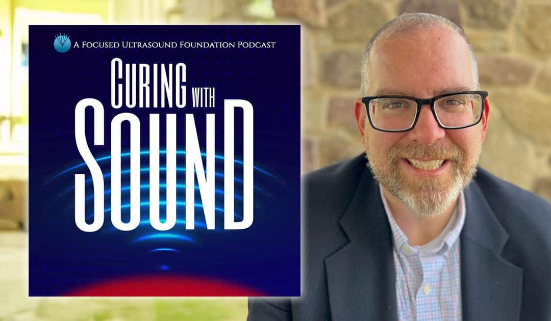 From Early Onset Parkinson’s Patient to Focused Ultrasound Advocate